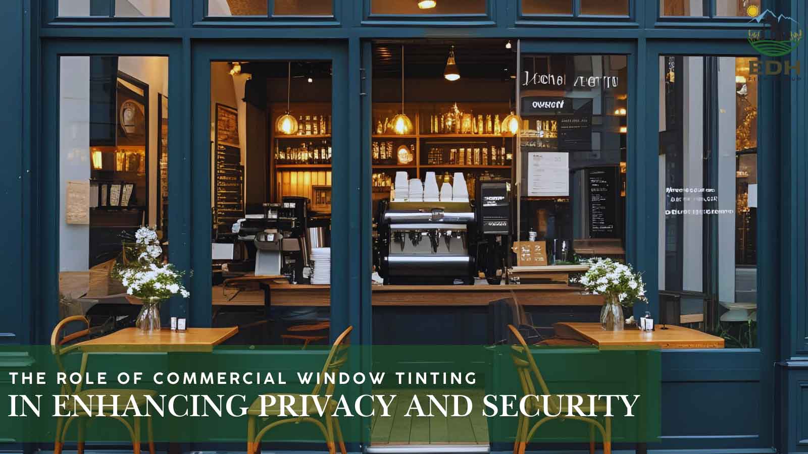 Featured image for “The Role of Commercial Window Tinting in Enhancing Privacy and Security”