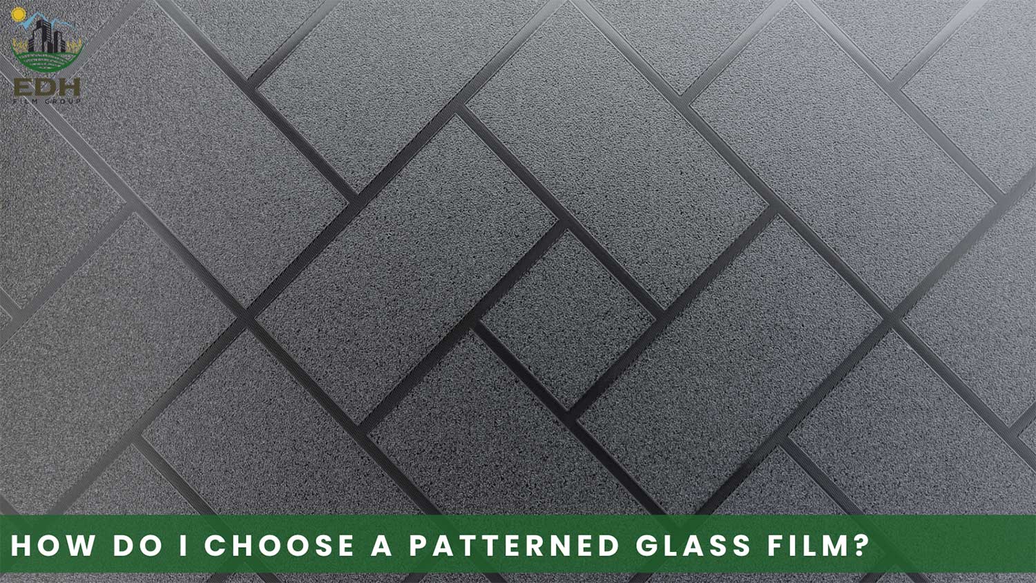 Featured image for “How Do I Choose a Patterned Glass Film”