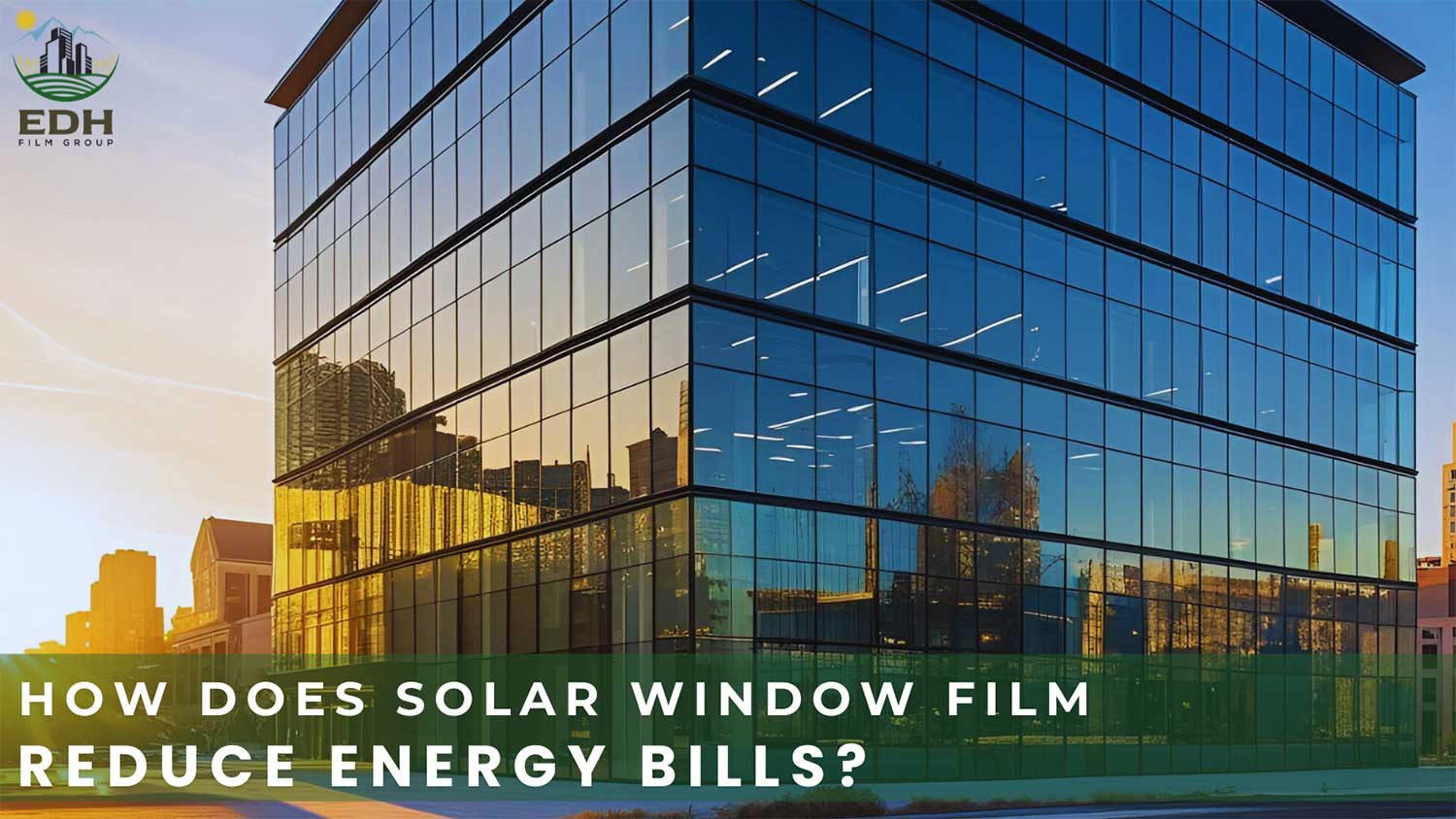 Featured image for “How Does Solar Window Film Reduce Energy Bills?”